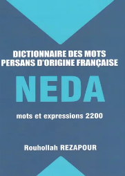Dictionnaire des Mots Persans  D'orlgine Francalse Neda